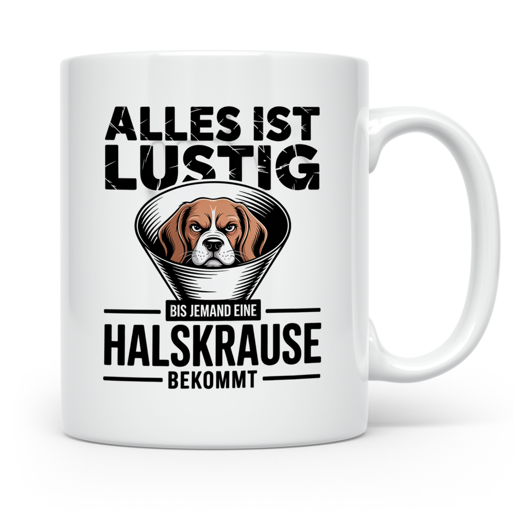 Alles ist lustig Beagle Tasse - Halskrause Hunde Humor Gesch – Weiß [farbe:weiß]
