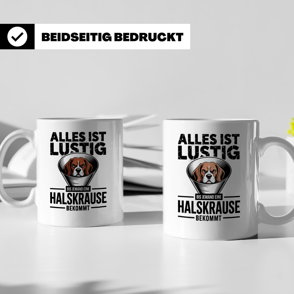 Alles ist lustig Beagle Tasse - Halskrause Hunde Humor Gesch – Weiß [farbe:weiß]