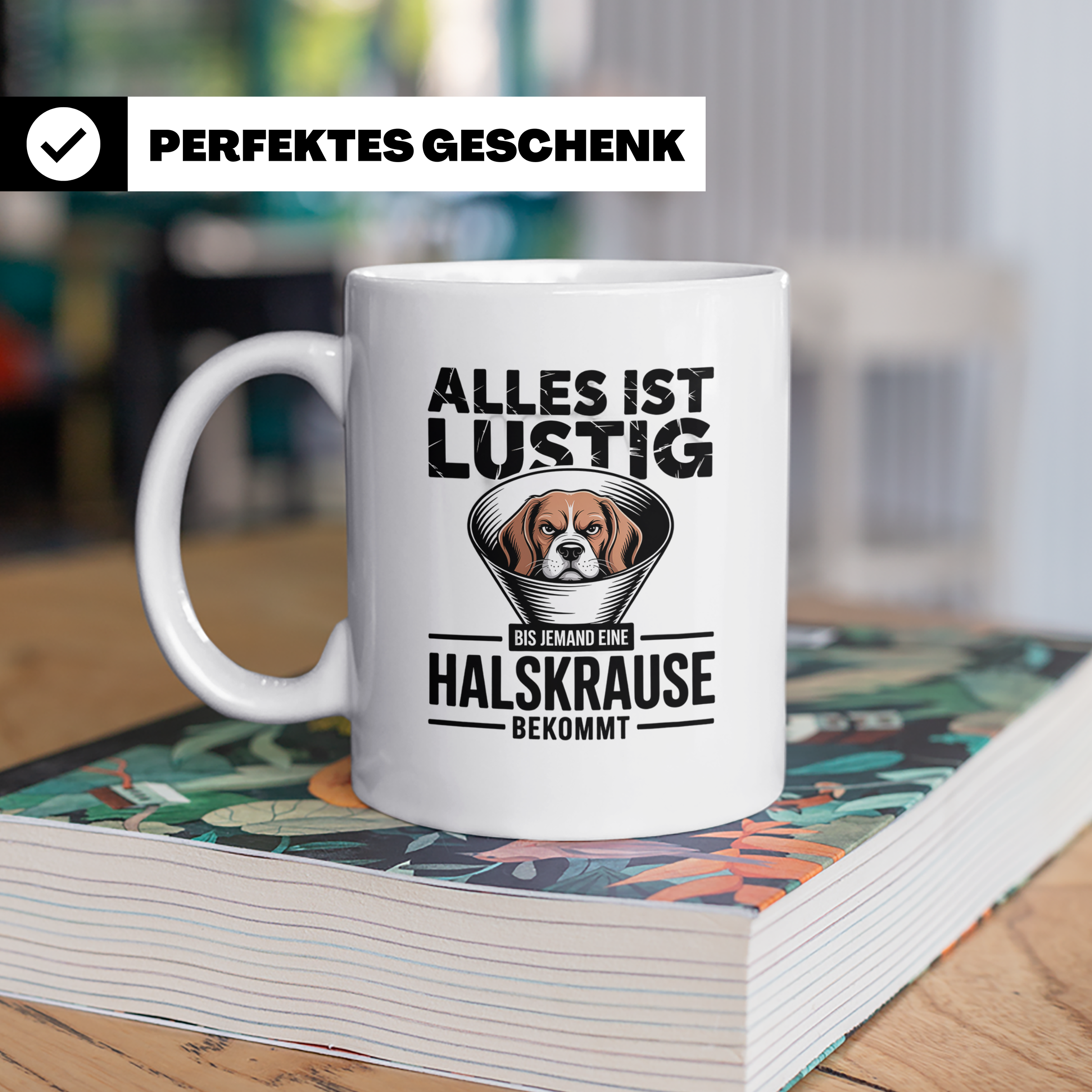 Alles ist lustig Beagle Tasse - Halskrause Hunde Humor Gesch – Weiß [farbe:weiß]
