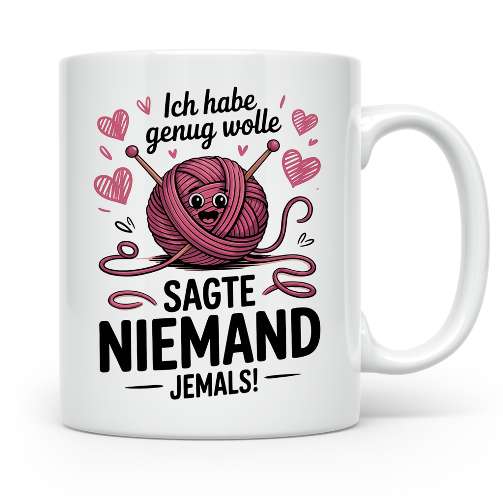 Stricken Tasse - Ich habe genug Wolle, sagte niemand! Geschenk für Strickliesel, Häkeln Liebhaber, Handarbeit-Fans!