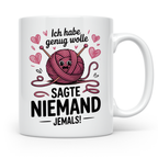 Stricken Tasse - Ich habe genug Wolle, sagte niemand! Geschenk für Strickliesel, Häkeln Liebhaber, Handarbeit-Fans!