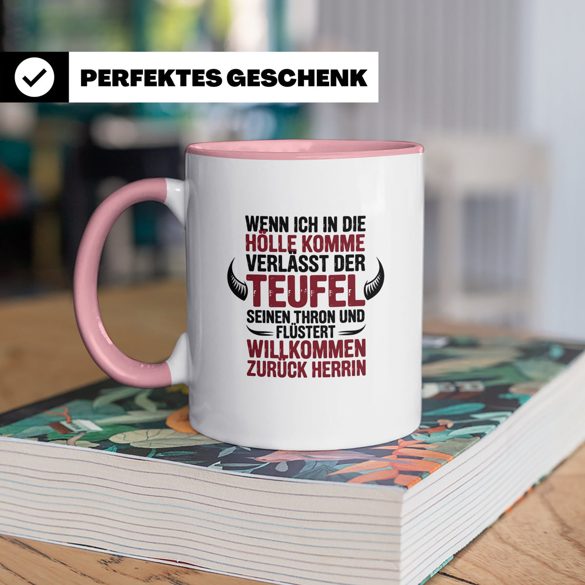 Teufel Herrin Tasse - Willkommen zurück in der Hölle! Sublim – Rosa [farbe:rosa]