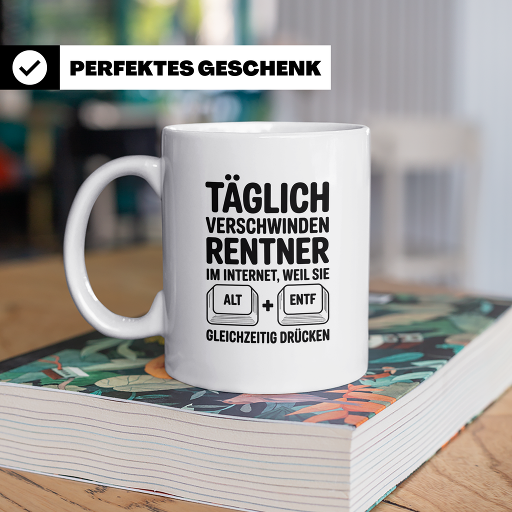 Rentner Tasse - Täglich verschwinden Rentner im Internet - A – Weiß [farbe:weiß]