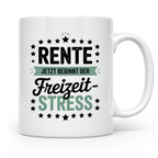 Rente Jetzt Beginnt der Freizeit Stress Tasse - Rentner Gesc – Weiß [farbe:weiß]