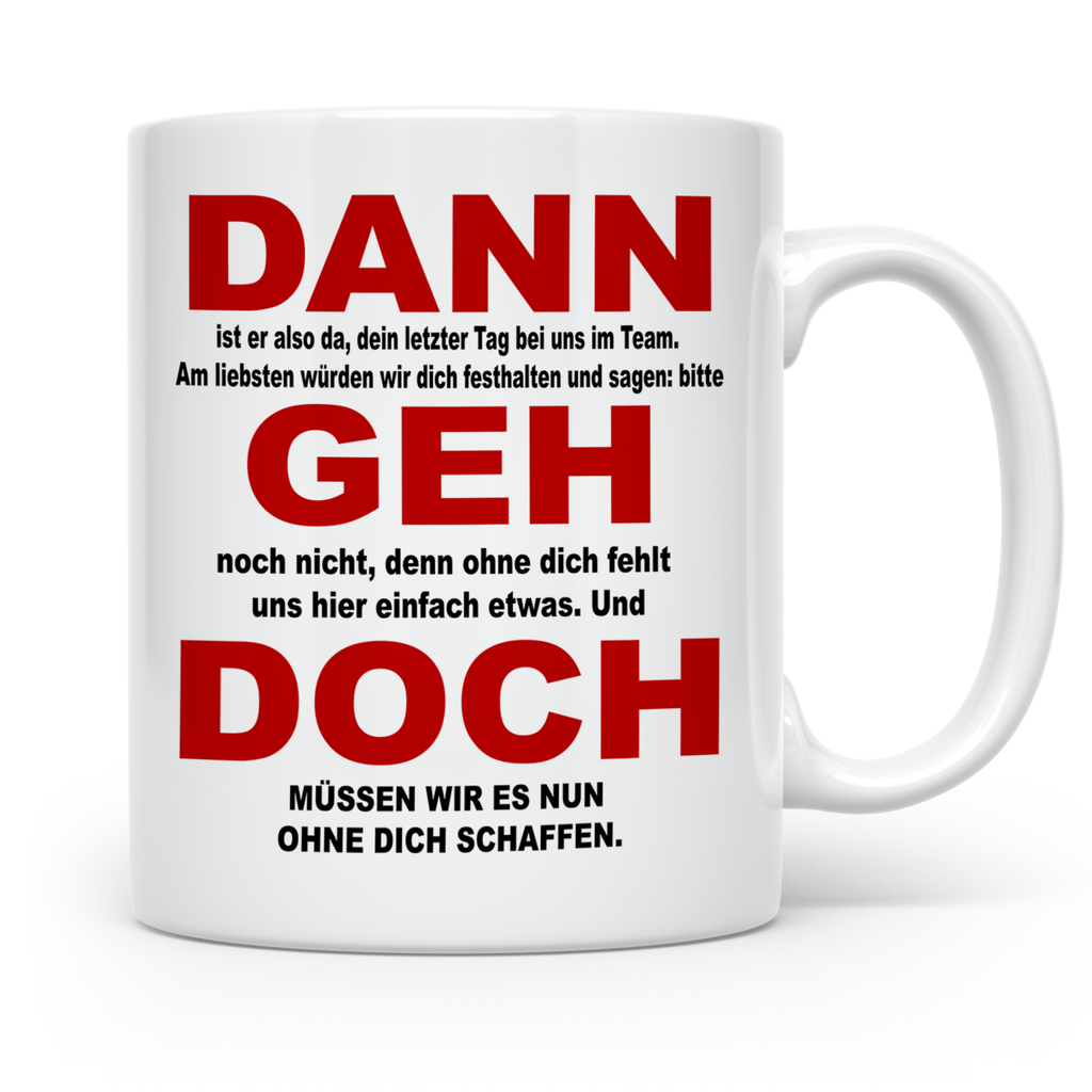 Abschiedsgeschenk Tasse Jobwechsel - Dann geh doch! Bürotass – Weiß [farbe:weiß]
