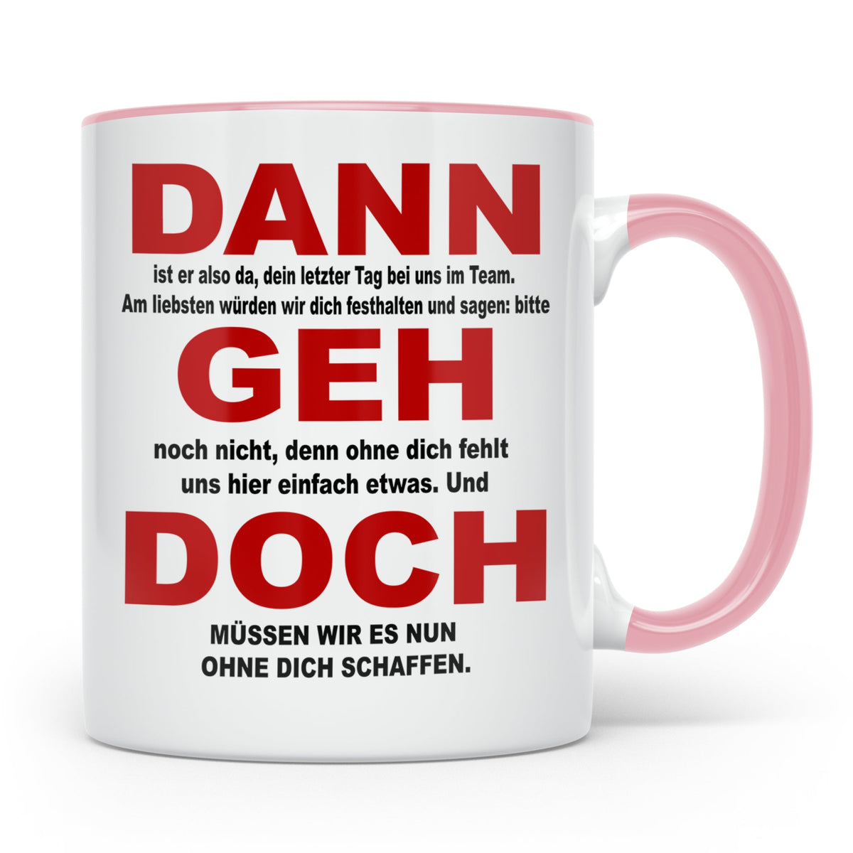 Abschiedsgeschenk Tasse Jobwechsel - Dann geh doch! Bürotass – Rosa [farbe:rosa]