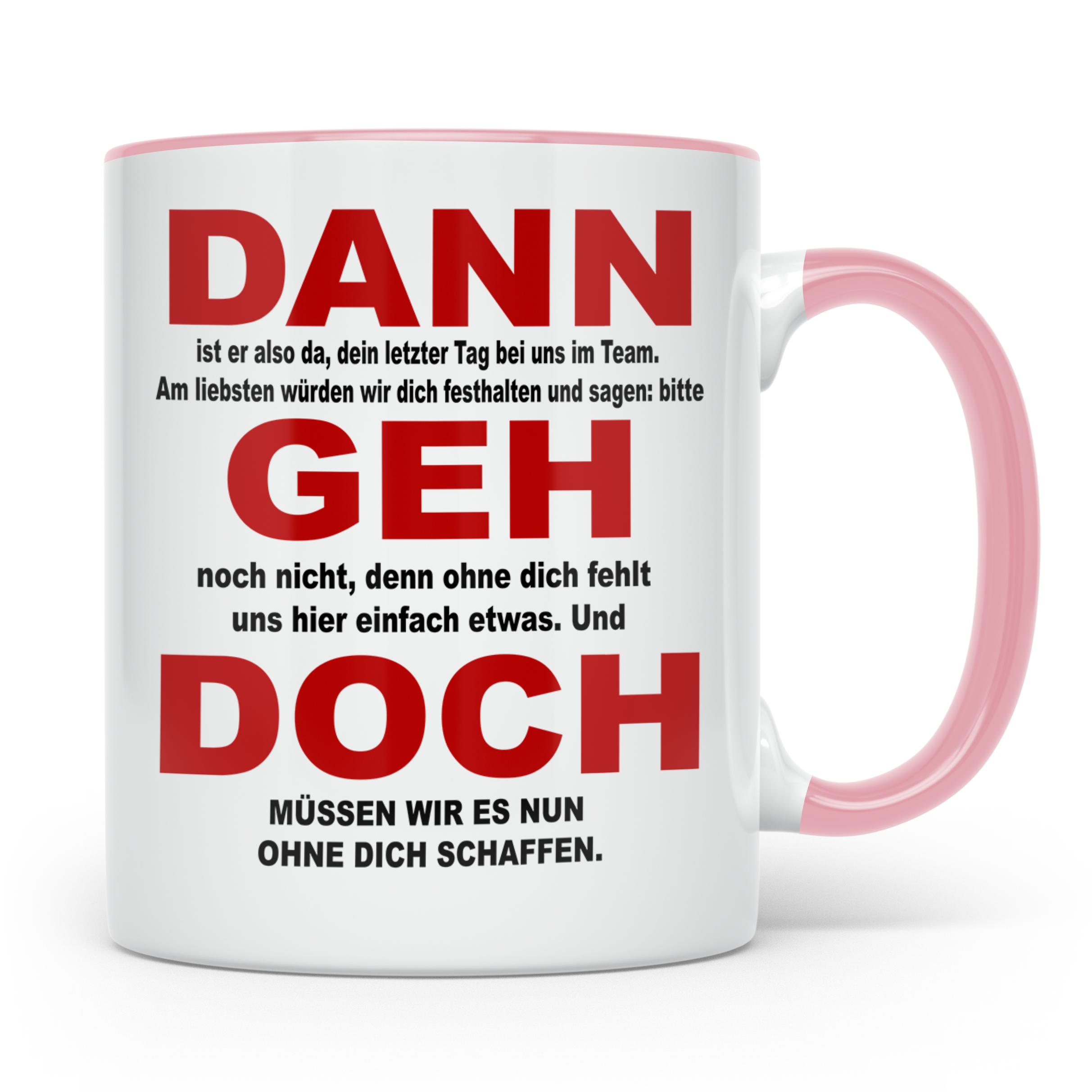 Abschiedsgeschenk Tasse Jobwechsel - Dann geh doch! Bürotass – Rosa [farbe:rosa]