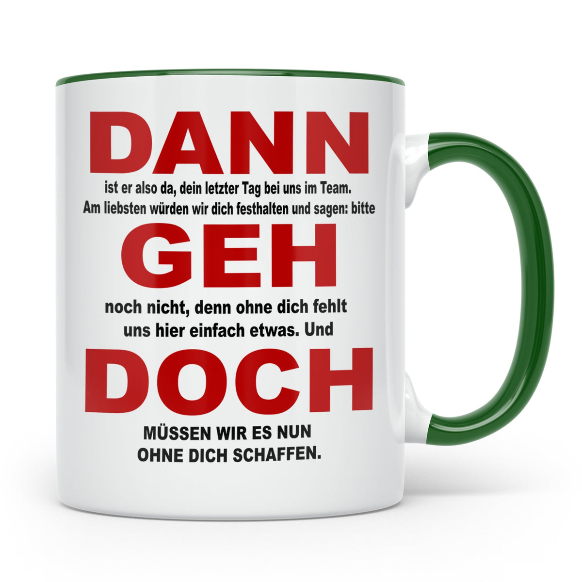 Abschiedsgeschenk Tasse Jobwechsel - Dann geh doch! Bürotass – Grün [farbe:grün]