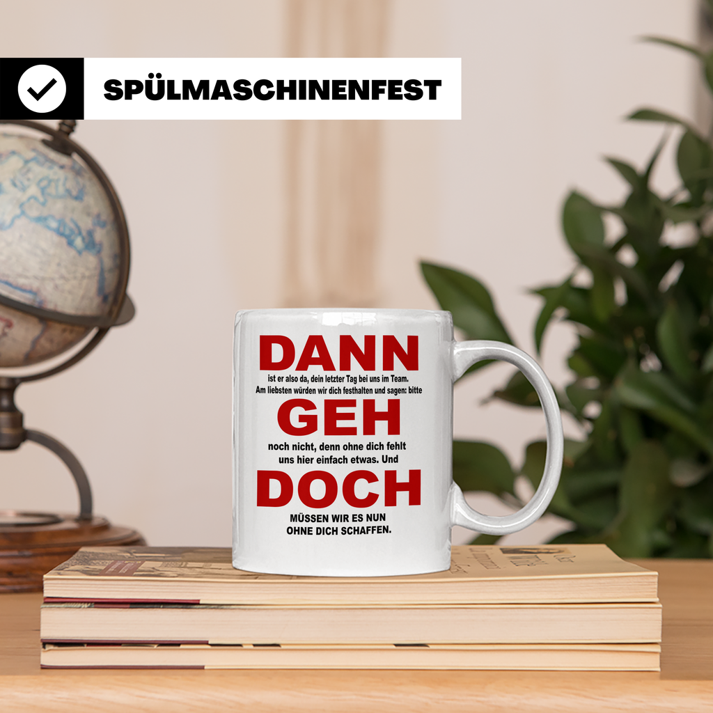 Abschiedsgeschenk Tasse Jobwechsel - Dann geh doch! Bürotass – Weiß [farbe:weiß]