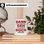Abschiedsgeschenk Tasse Jobwechsel - Dann geh doch! Bürotass – Rosa [farbe:rosa]