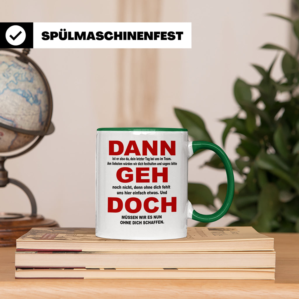 Abschiedsgeschenk Tasse Jobwechsel - Dann geh doch! Bürotass – Grün [farbe:grün]