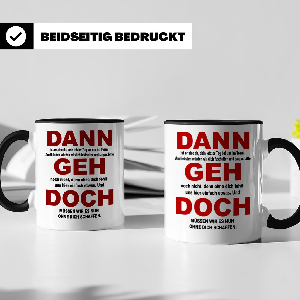 Abschiedsgeschenk Tasse Jobwechsel - Dann geh doch! Bürotass – Schwarz [farbe:schwarz]