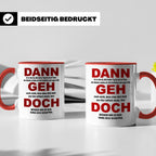 Abschiedsgeschenk Tasse Jobwechsel - Dann geh doch! Bürotass – Rot [farbe:rot]