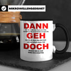 Abschiedsgeschenk Tasse Jobwechsel - Dann geh doch! Bürotass – Schwarz [farbe:schwarz]