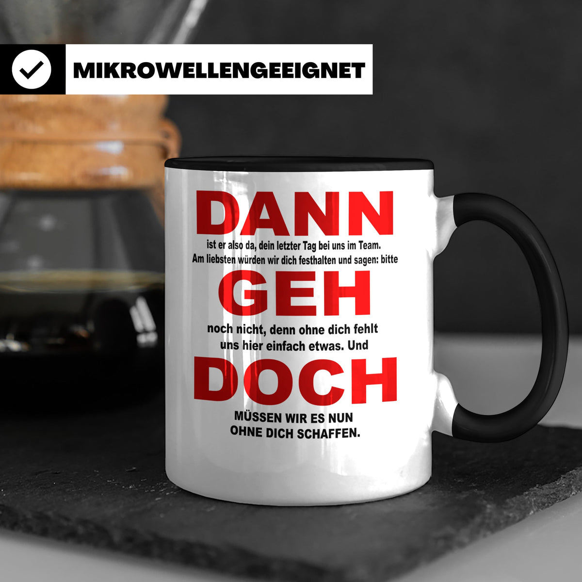 Abschiedsgeschenk Tasse Jobwechsel - Dann geh doch! Bürotass – Schwarz [farbe:schwarz]