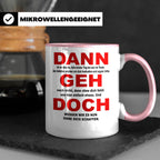 Abschiedsgeschenk Tasse Jobwechsel - Dann geh doch! Bürotass – Rosa [farbe:rosa]
