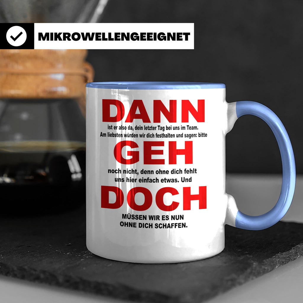Abschiedsgeschenk Tasse Jobwechsel - Dann geh doch! Bürotass – Blau [farbe:blau]