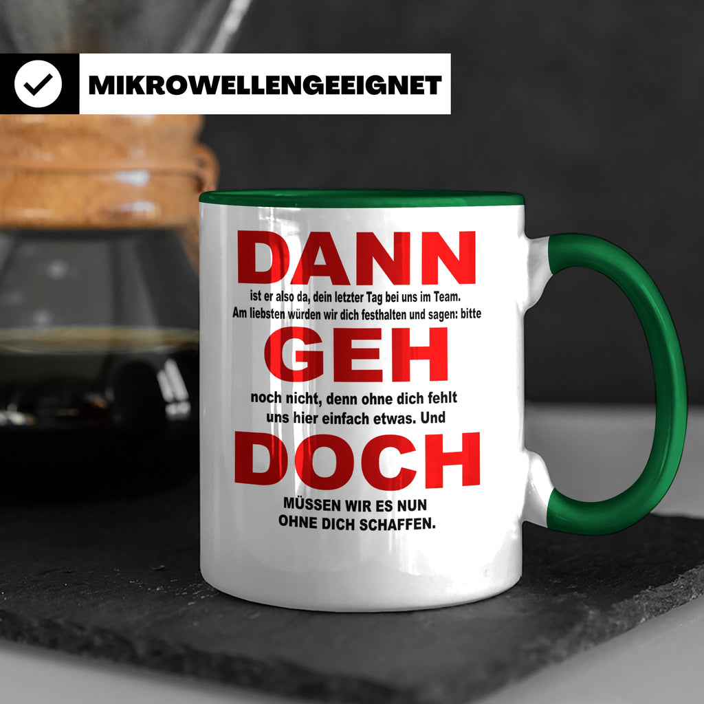 Abschiedsgeschenk Tasse Jobwechsel - Dann geh doch! Bürotass – Grün [farbe:grün]
