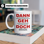 Abschiedsgeschenk Tasse Jobwechsel - Dann geh doch! Bürotass – Weiß [farbe:weiß]