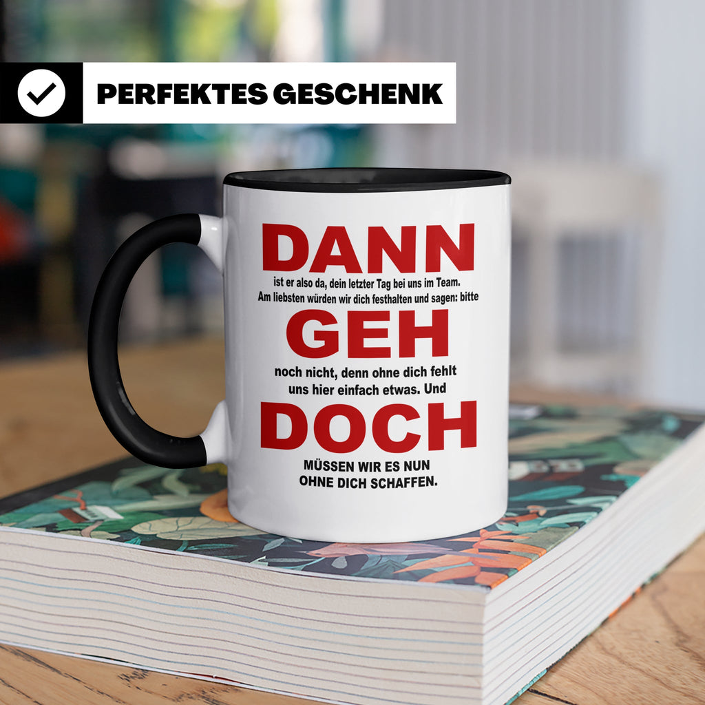 Abschiedsgeschenk Tasse Jobwechsel - Dann geh doch! Bürotass – Schwarz [farbe:schwarz]