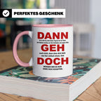 Abschiedsgeschenk Tasse Jobwechsel - Dann geh doch! Bürotass – Rosa [farbe:rosa]