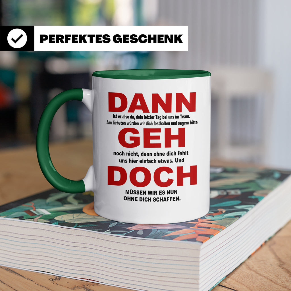 Abschiedsgeschenk Tasse Jobwechsel - Dann geh doch! Bürotass – Grün [farbe:grün]