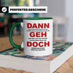 Abschiedsgeschenk Tasse Jobwechsel - Dann geh doch! Bürotass – Grün [farbe:grün]