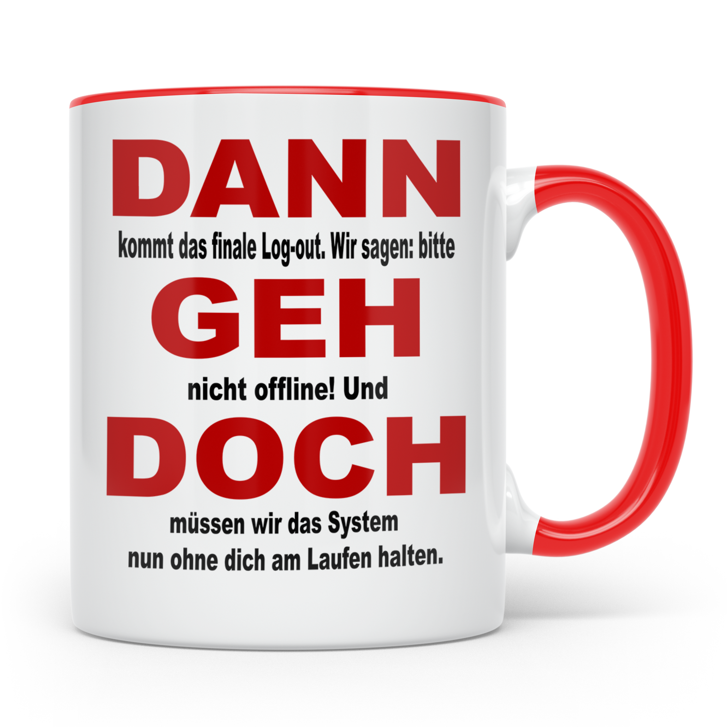 Systemadministrator Tasse - Dann geh doch! Informatiker Gesc – Rot [farbe:rot]