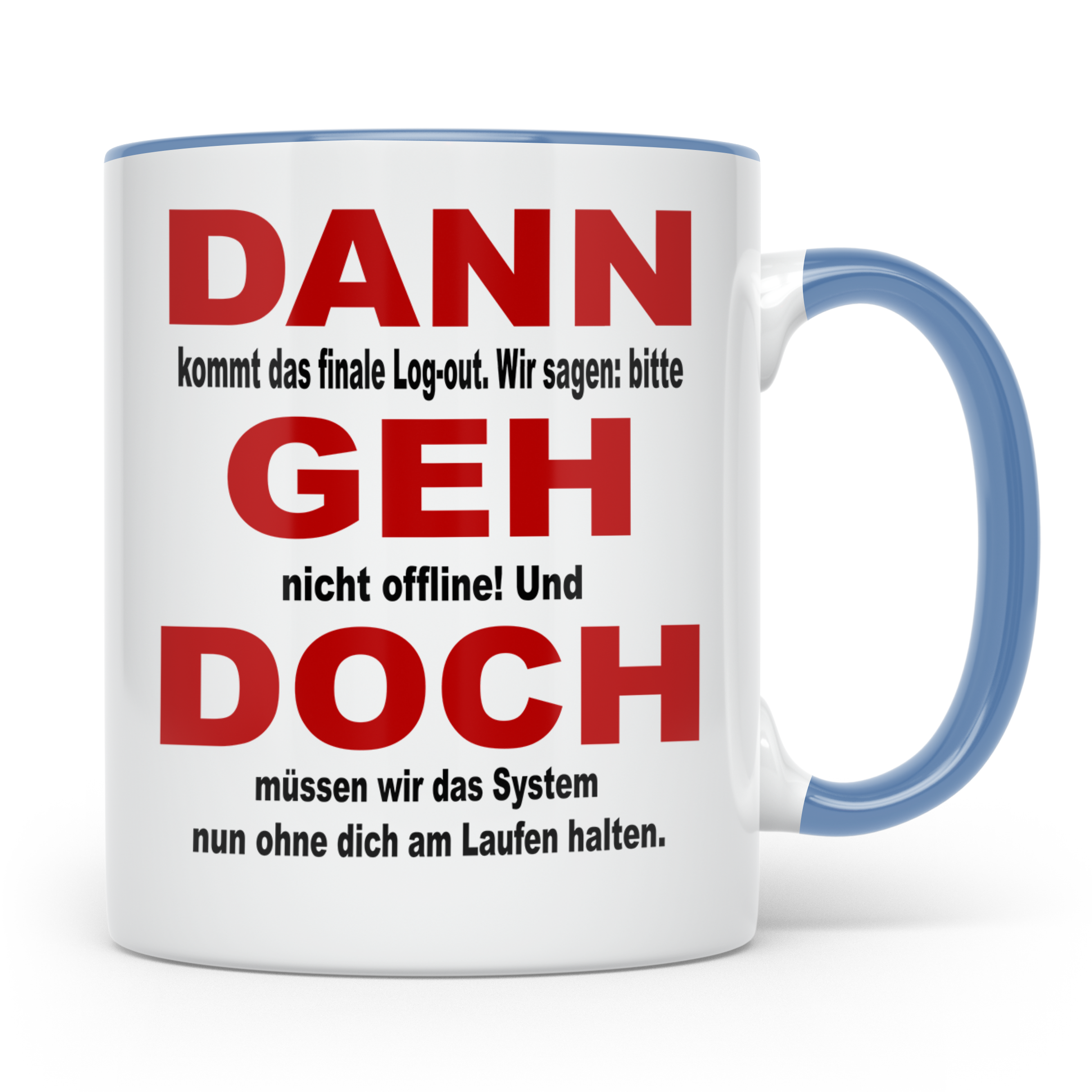 Systemadministrator Tasse - Dann geh doch! Informatiker Gesc – Blau [farbe:blau]