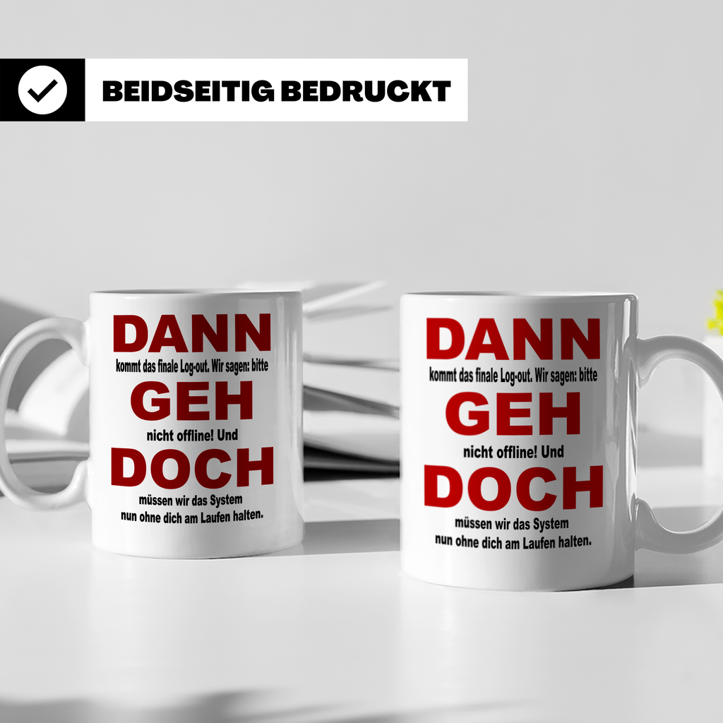 Systemadministrator Tasse - Dann geh doch! Informatiker Gesc – Weiß [farbe:weiß]