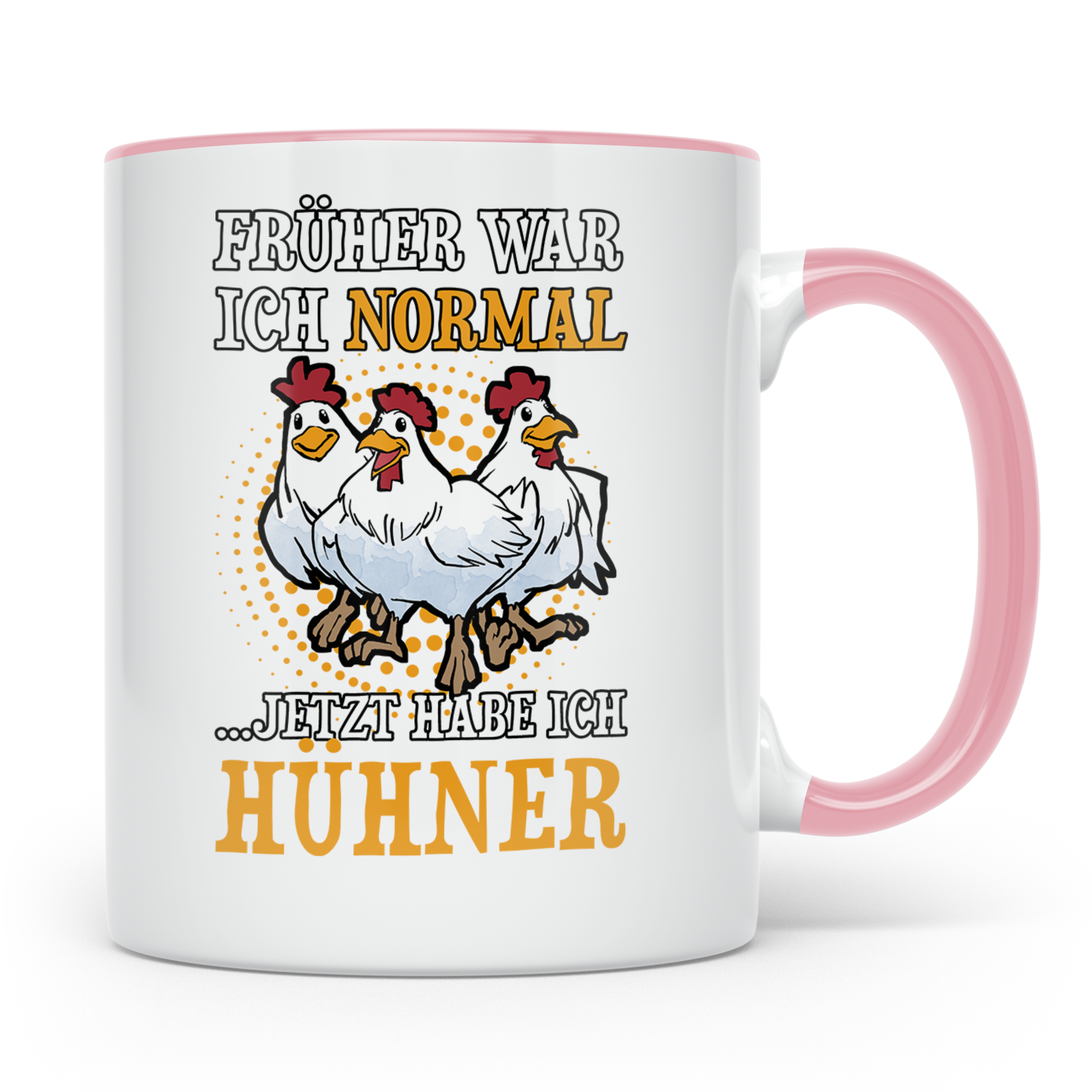 Hühner Tasse - Früher war ich normal Landwirtin Huhn Hühners – Rosa [farbe:rosa]