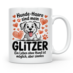 Hundehaare Glitzer Tasse - Leben ohne Hund sinnlos - Geschenkidee für Hundeeltern, Hundemama, Hundefriseur - Hundebesitzer Geschenkidee