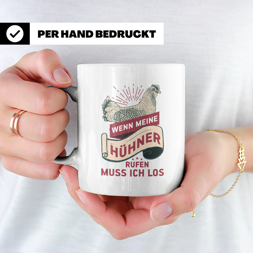 Hühner Tasse - Wenn meine Hühner rufen muss ich los! - Hühne – Weiß [farbe:weiß]