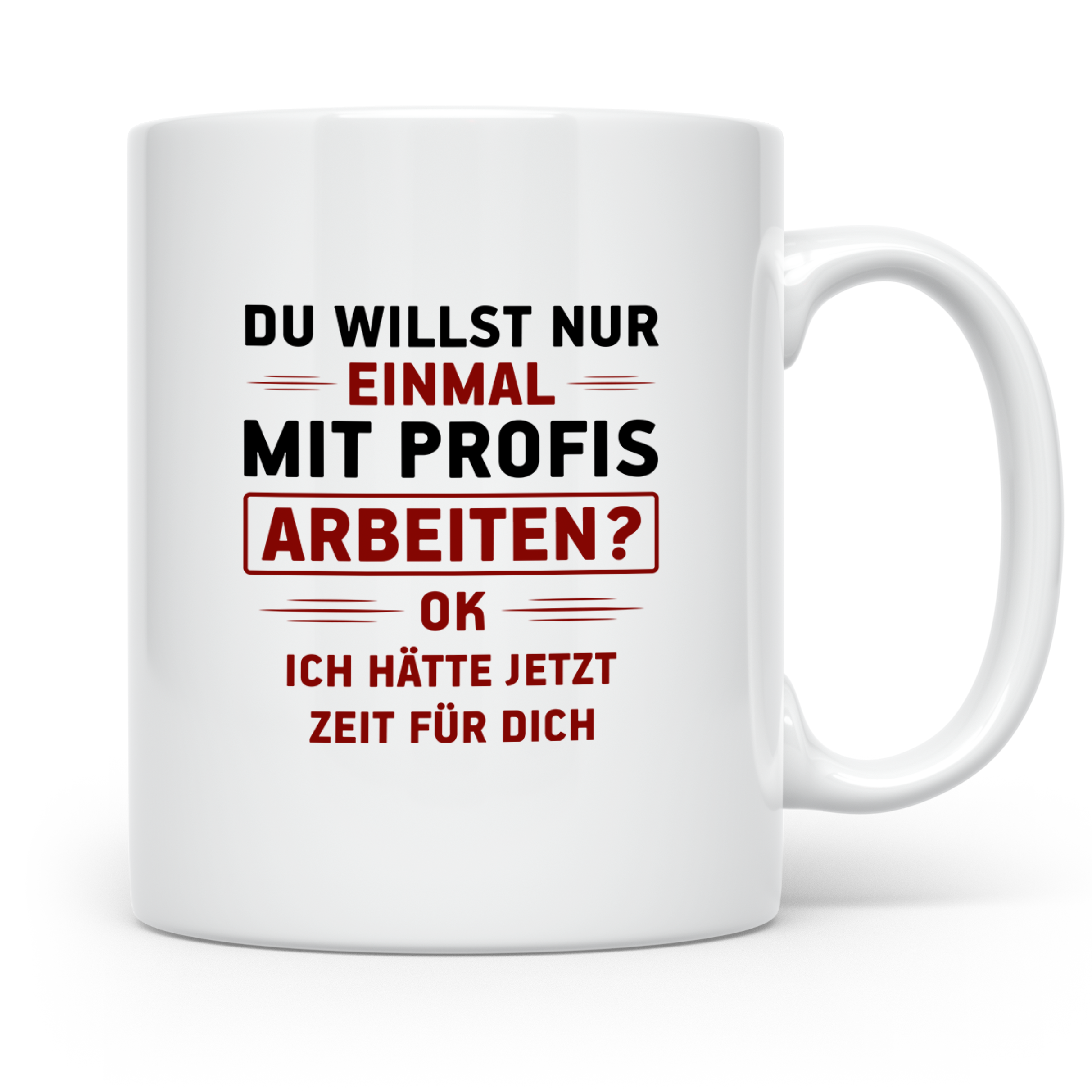 Arbeiten? Tasse - Zeit für Dich! Faulenzer Bürohumor Geschen – Weiß [farbe:weiß]