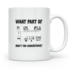 Fotograf Tasse Lustig, What Part Of Don't You Understand, Fo – Weiß [farbe:weiß]