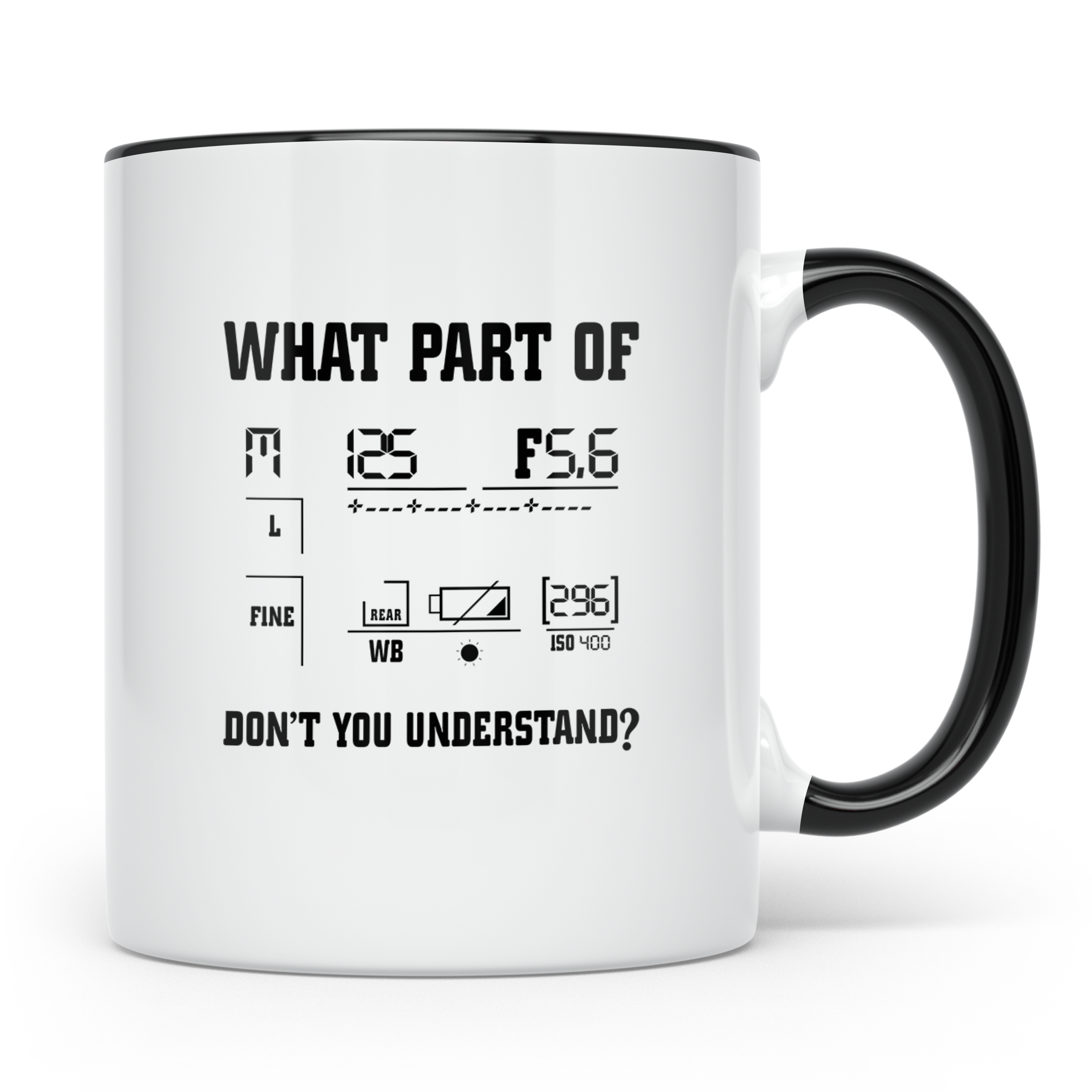 Fotograf Tasse Lustig, What Part Of Don't You Understand, Fo – Schwarz [farbe:schwarz]