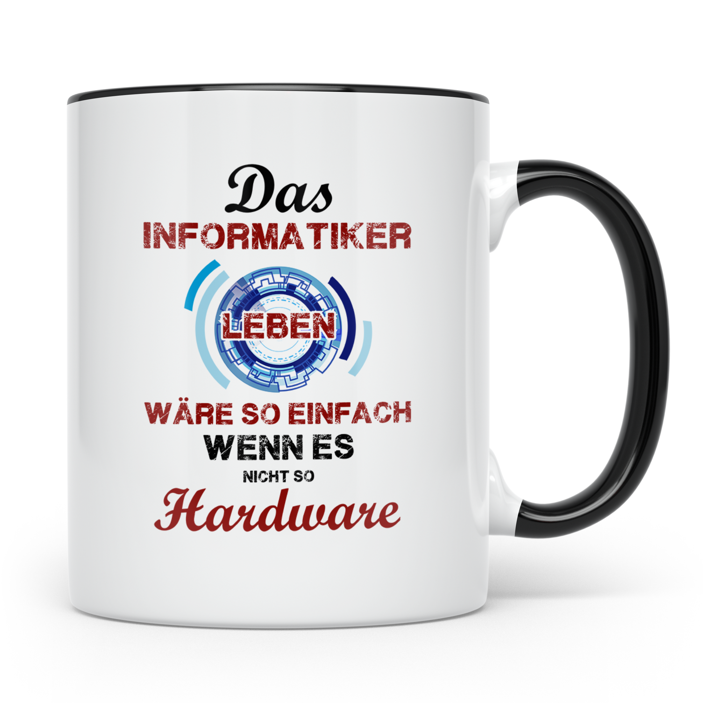 Informatiker Tasse mit Spruch Hardware Leben wäre so einfach – Schwarz [farbe:schwarz]