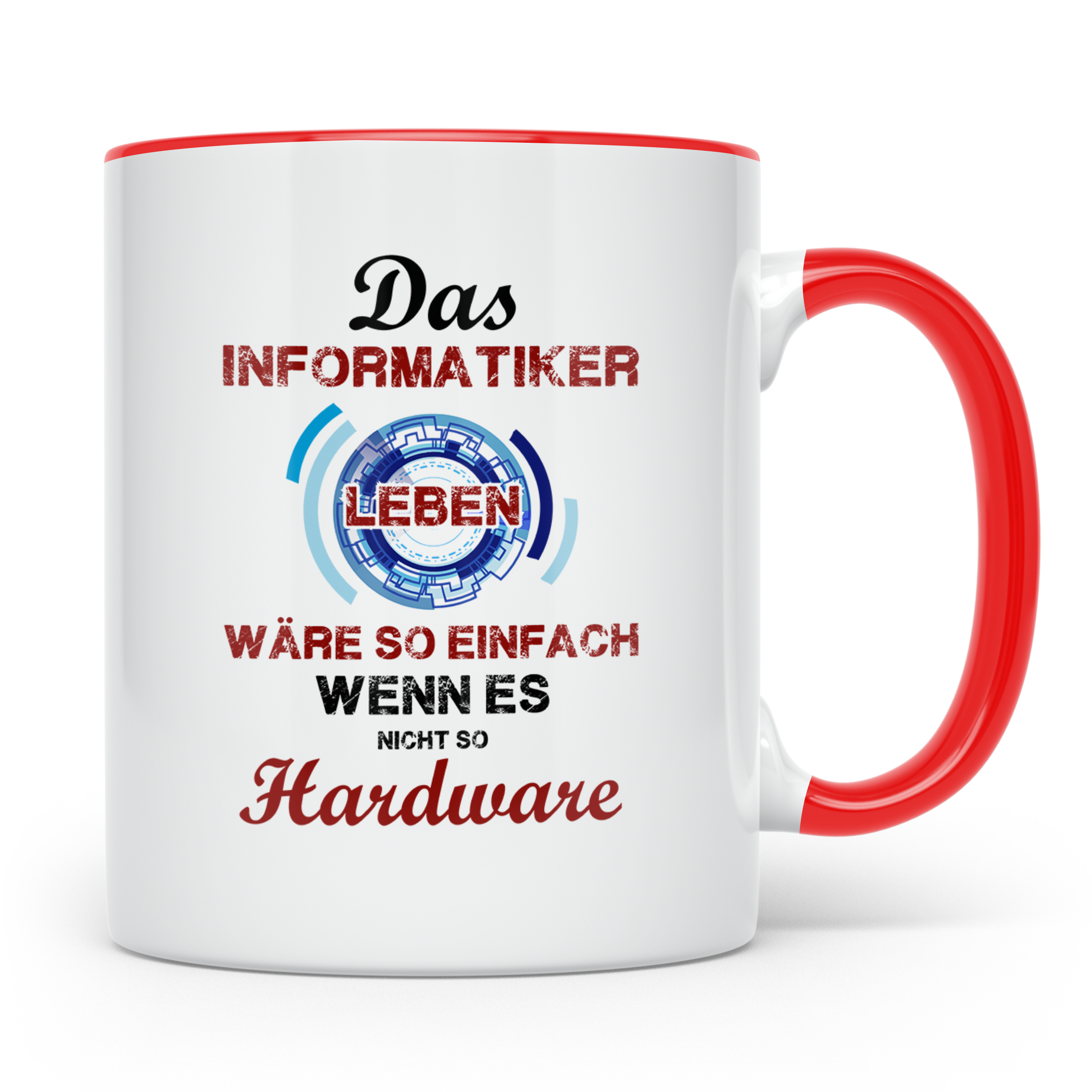 Informatiker Tasse mit Spruch Hardware Leben wäre so einfach – Rot [farbe:rot]