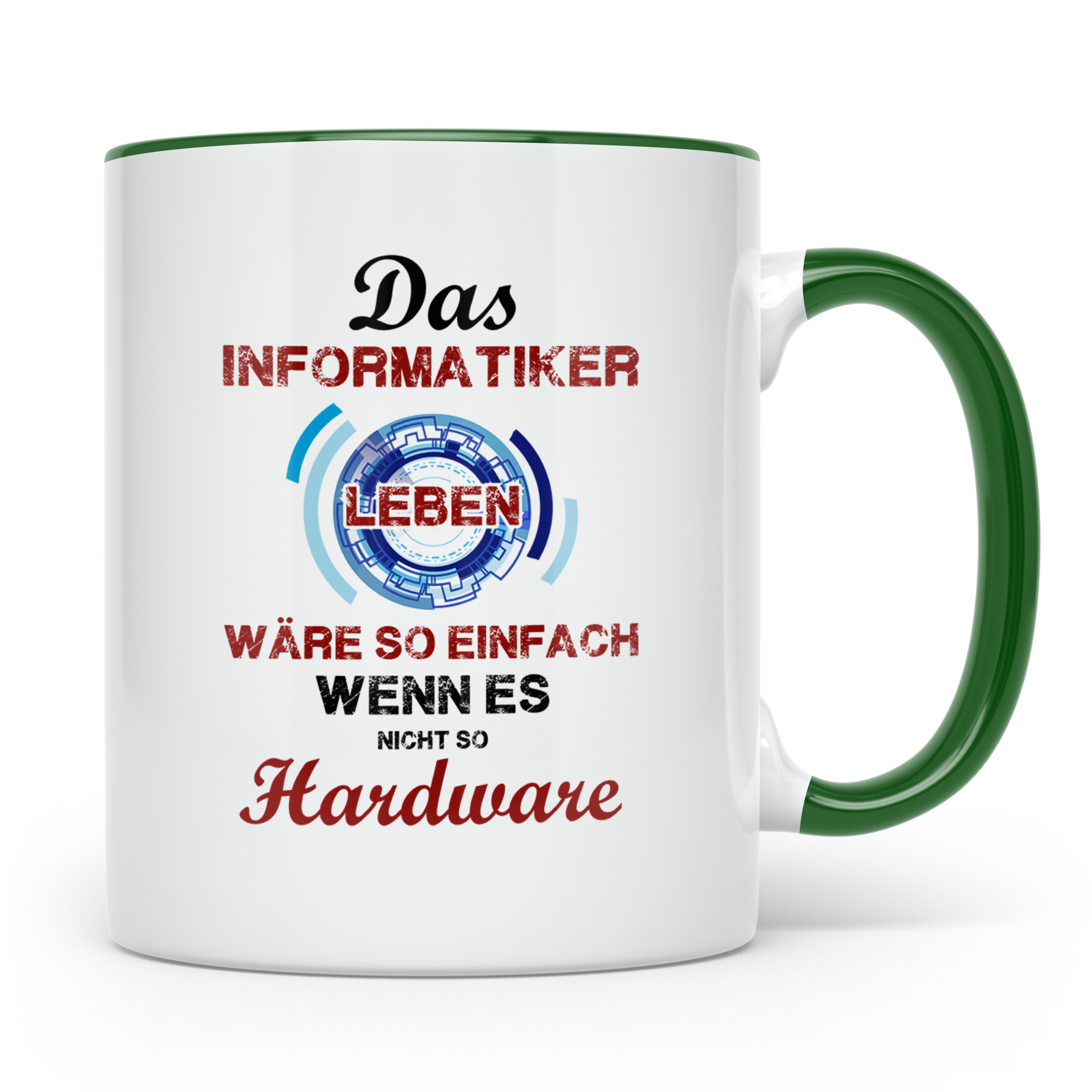 Informatiker Tasse mit Spruch Hardware Leben wäre so einfach – Grün [farbe:grün]
