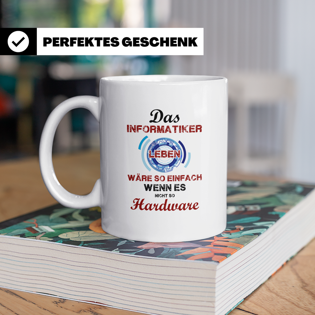 Informatiker Tasse mit Spruch Hardware Leben wäre so einfach – Weiß [farbe:weiß]