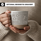 Tasse Mir reichts ich geh bouldern, Kaffeetasse Klettern Geschenk, Bou – Bild 2