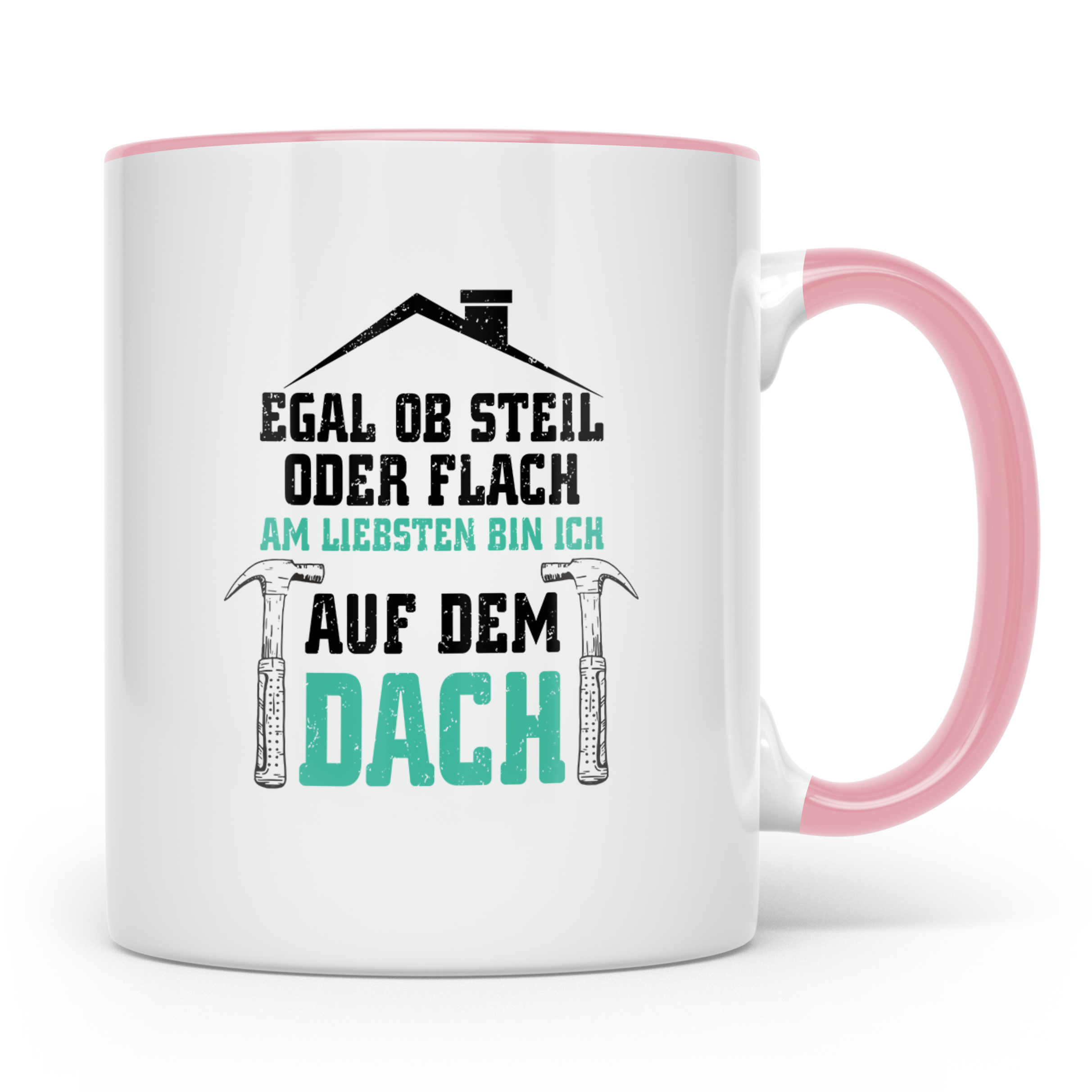 Dachdecker Tasse mit Spruch Egal ob steil oder flach, Gesche – Rosa [farbe:rosa]
