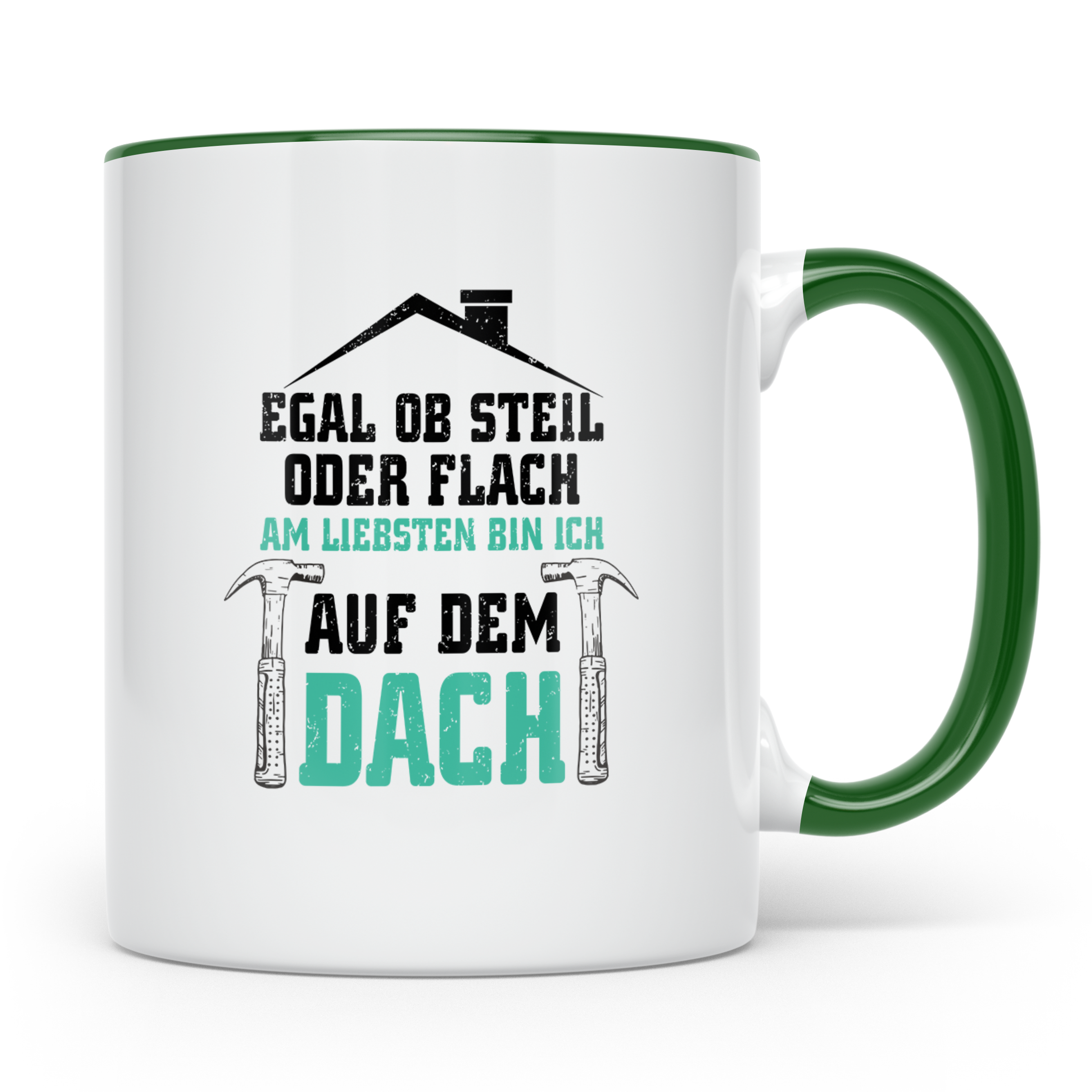 Dachdecker Tasse mit Spruch Egal ob steil oder flach, Gesche – Grün [farbe:grün]