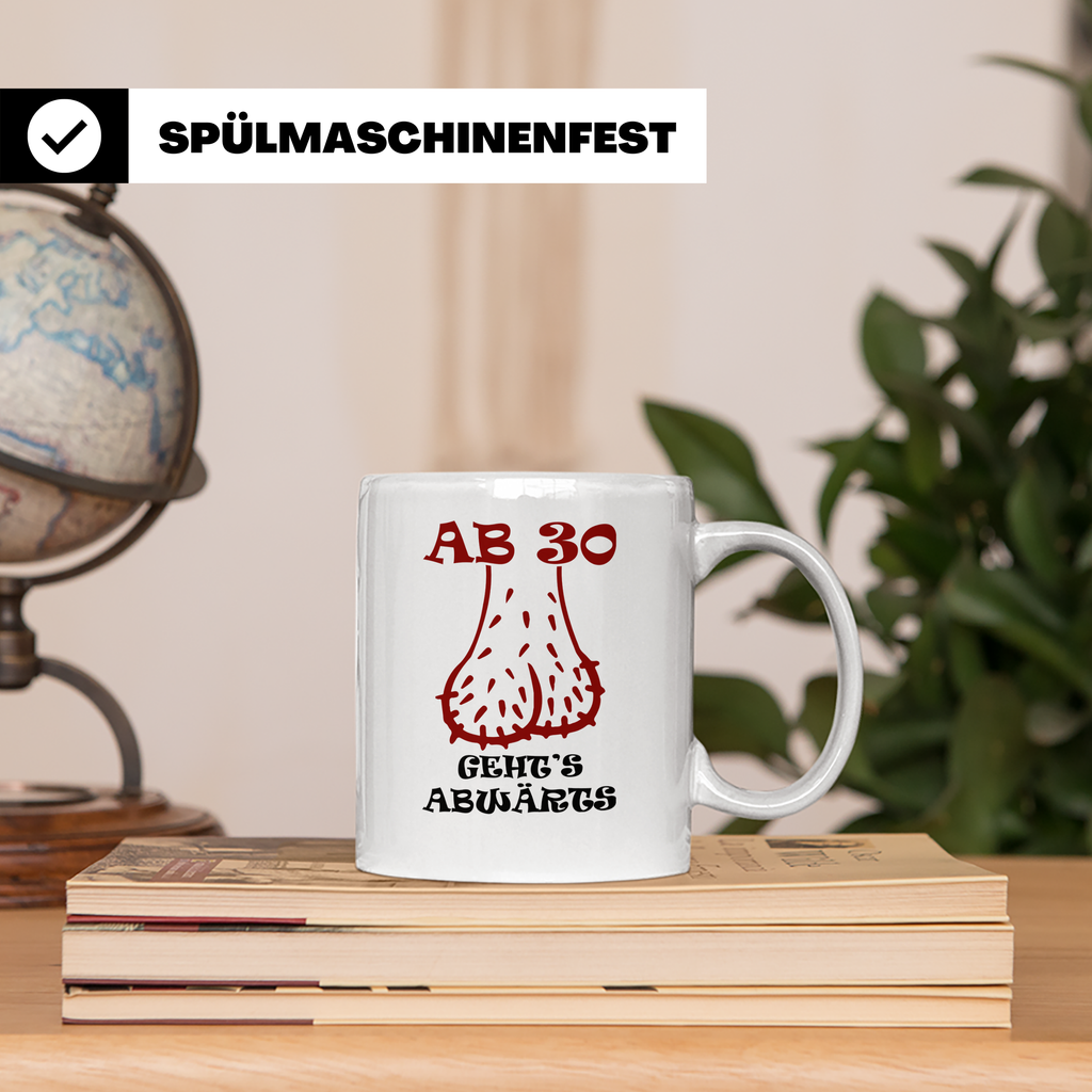 30. Geburtstag Mann Tasse lustig Ab 30 geht's abwärts Hoden  – Weiß [farbe:weiß]