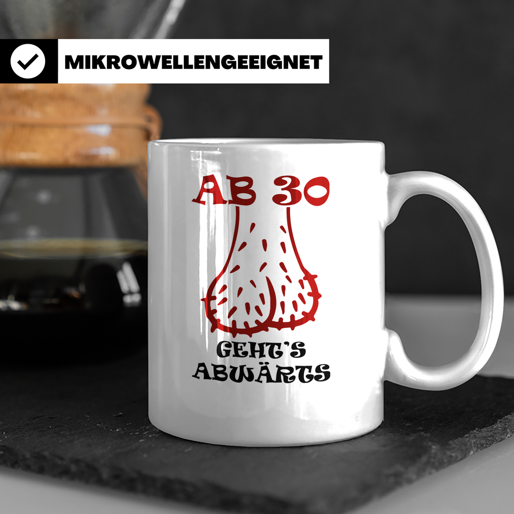 30. Geburtstag Mann Tasse lustig Ab 30 geht's abwärts Hoden  – Weiß [farbe:weiß]