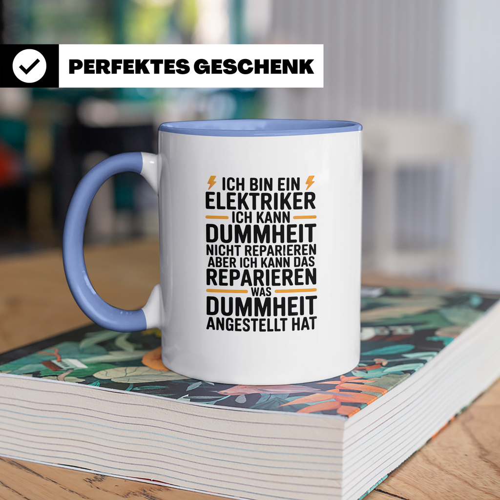 Elektriker Tasse - Ich kann Dummheit reparieren! Geschenk für Elektriker, Stromer, Handwerker, Elektroinstallateur, Job, Arbeit, Kollegen