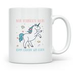 Einhorn Tasse mit Spruch Nur Verrückte Hier Komm Einhorn wir – Weiß [farbe:weiß]