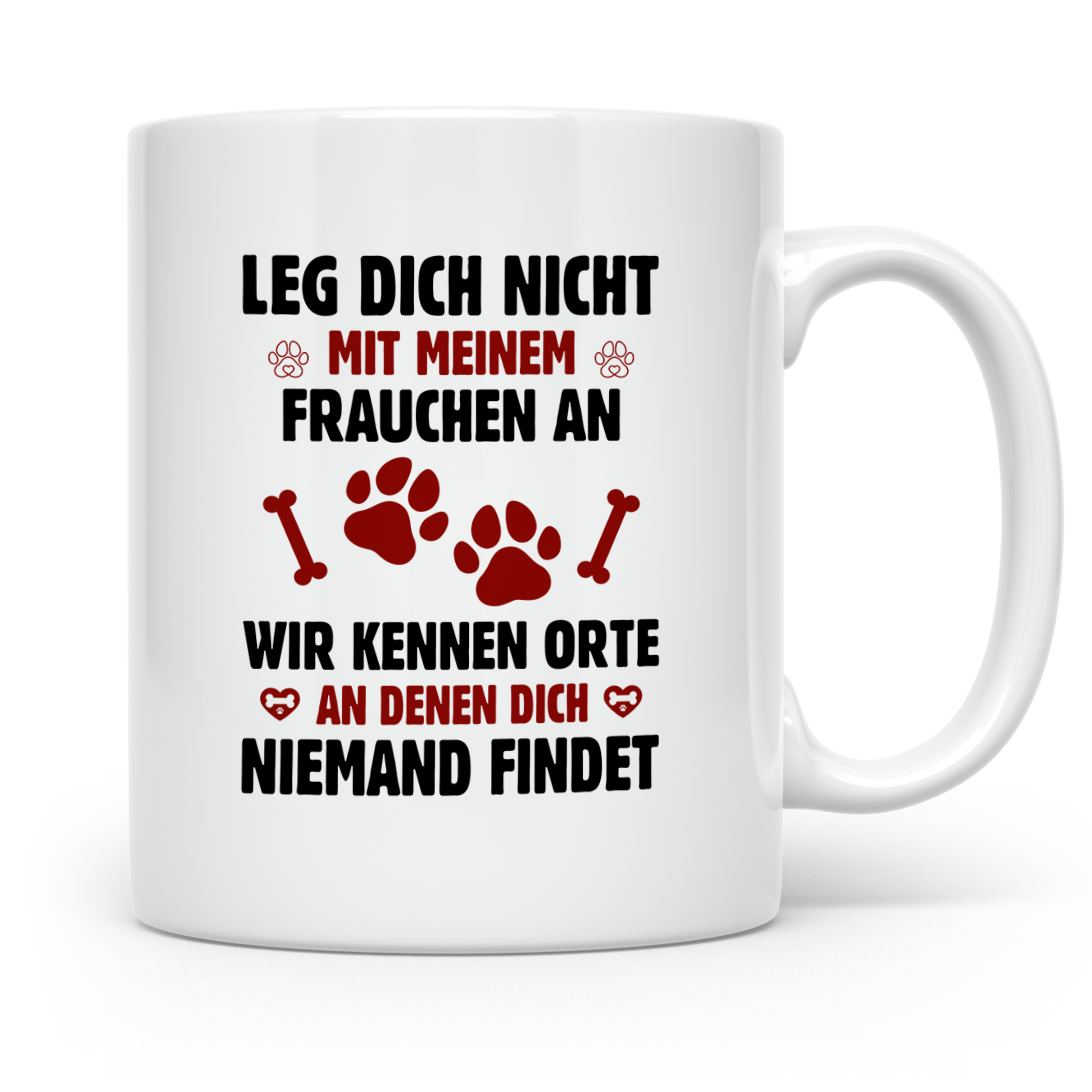 Hundetasse Leg dich nicht mit Frauchen an Spruch | Lustige K – Weiß [farbe:weiß]