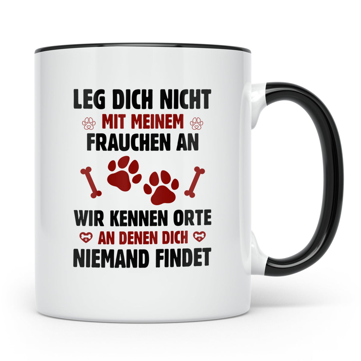 Hundetasse Leg dich nicht mit Frauchen an Spruch | Lustige K – Schwarz [farbe:schwarz]