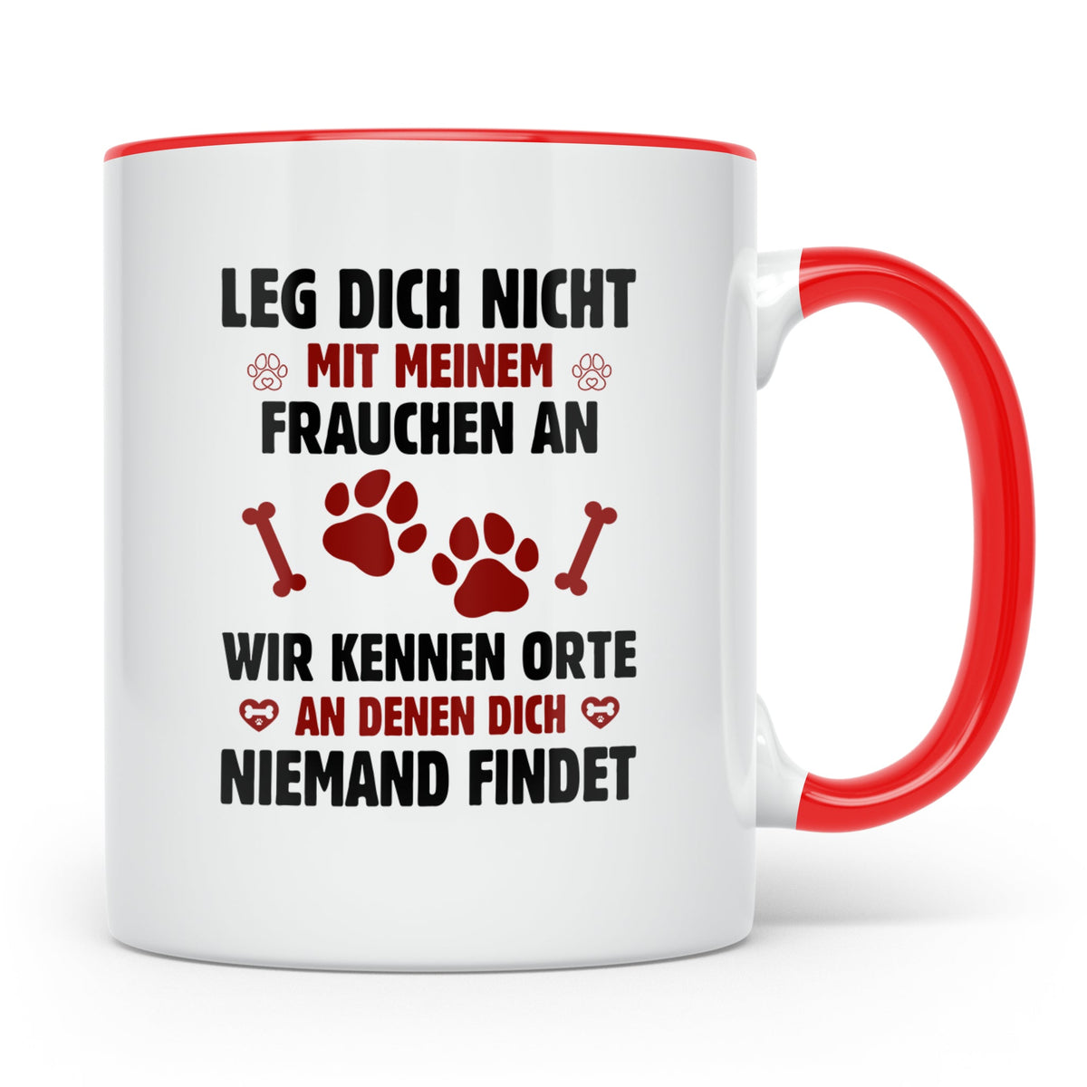 Hundetasse Leg dich nicht mit Frauchen an Spruch | Lustige K – Rot [farbe:rot]